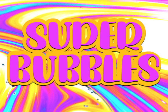 Super Bubbles: A Stylish Font for Small Business Branding